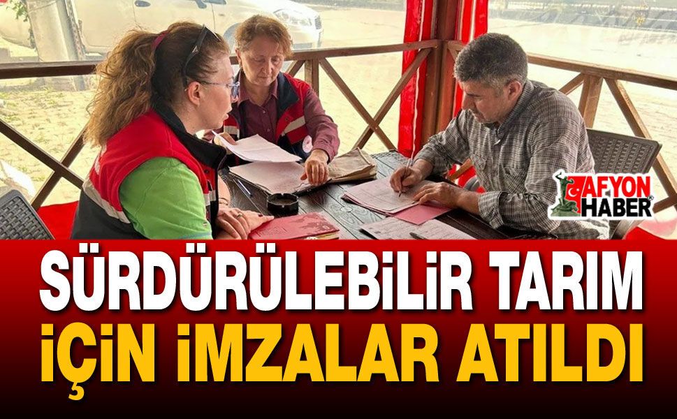 Sürdürülebilir Tarım İçin İmzalar Atıldı