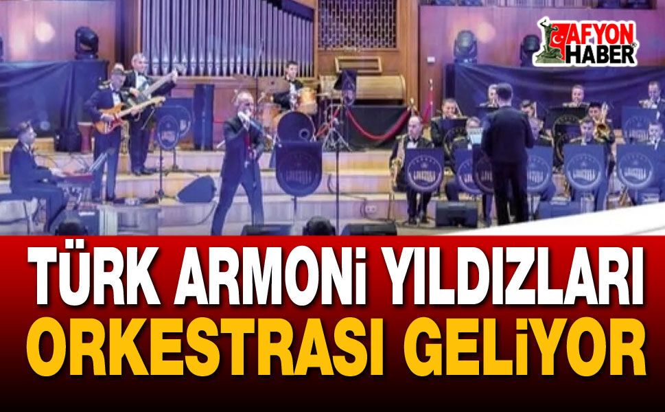 Türk Armoni Yıldızları Orkestrası Geliyor