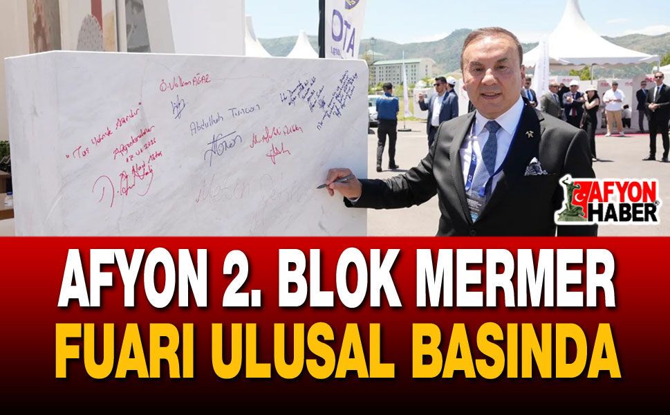 Afyon Blok Mermer Fuarı Ses Getirdi