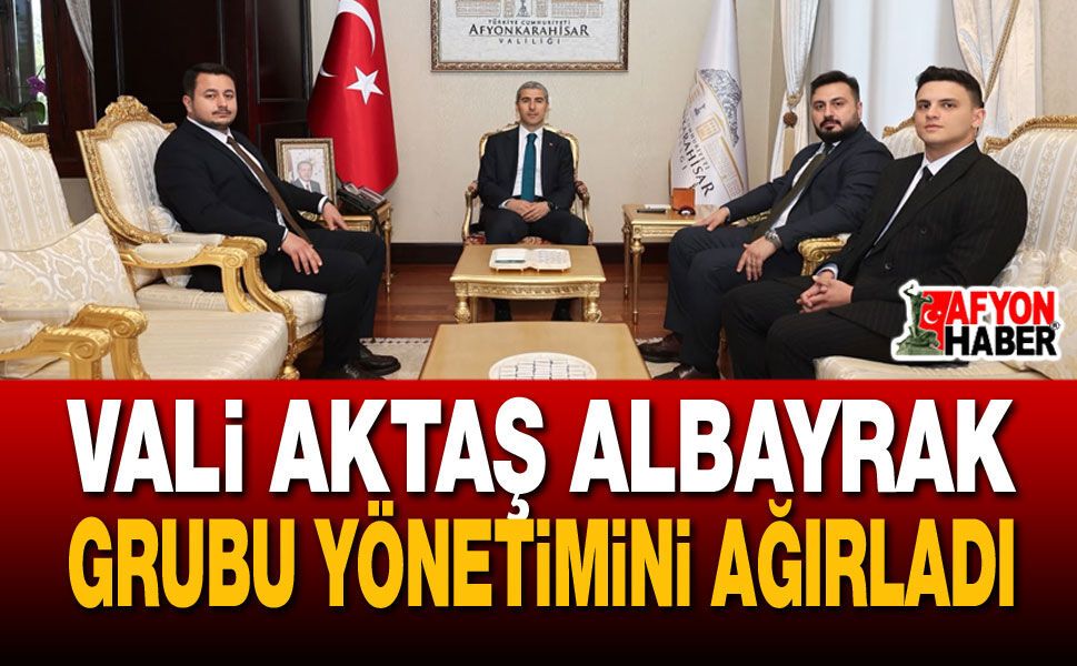 Vali Aktaş Albayrak Medya Grubu'nu Ağırladı