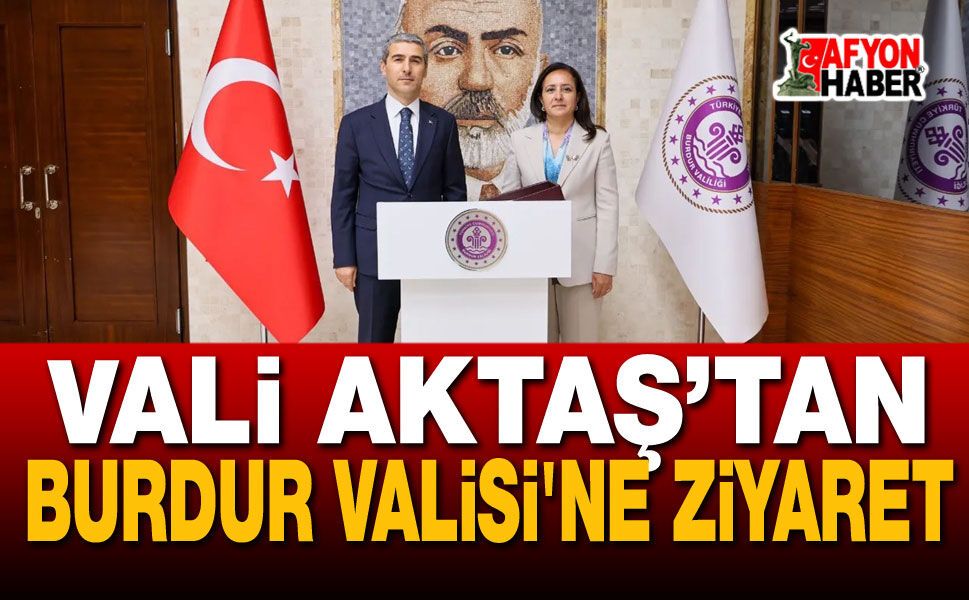 Vali Aktaş Burdur Valisi Bilgihan'ı Ziyaret Etti