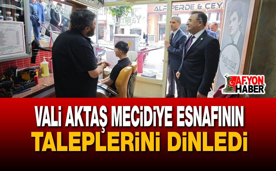 Vali Aktaş Mecidiye Esnafının Taleplerini Dinledi