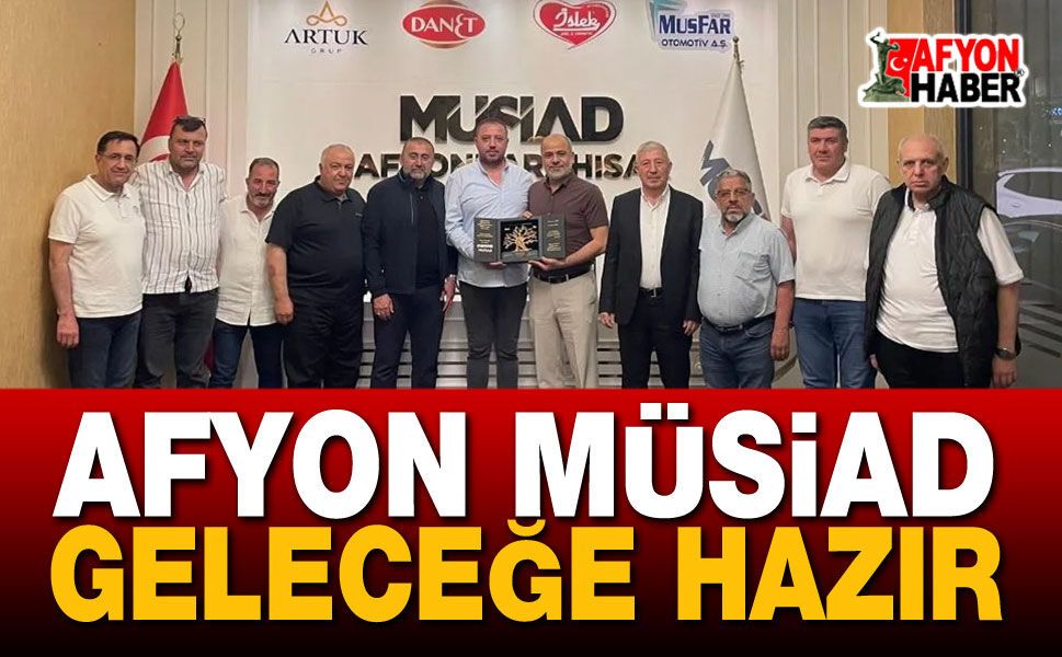 Afyon MÜSİAD Geleceğe Hazır