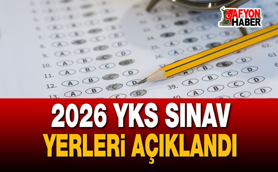 2026 YKS Sınav Yerleri Açıklandı