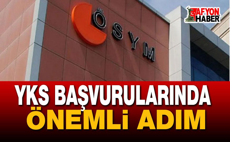 YKS Başvurularında Önemli Adım