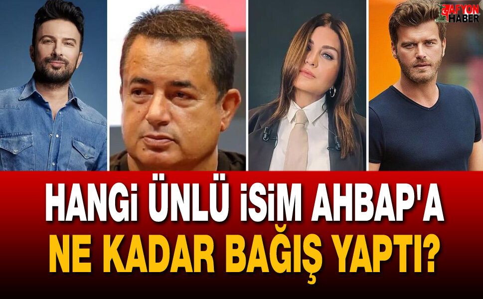 Ahbap İddialarında Yeni Gelişme! Hangi ünlü isim Ahbap'a ne kadar bağış yaptı?