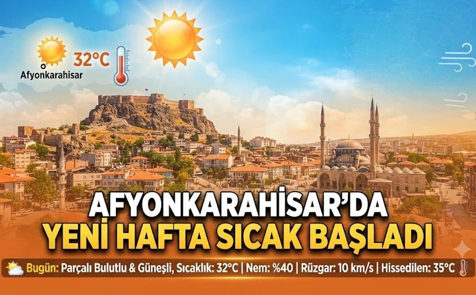 Afyonkarahisar’da Yeni Hafta Sıcak Başladı