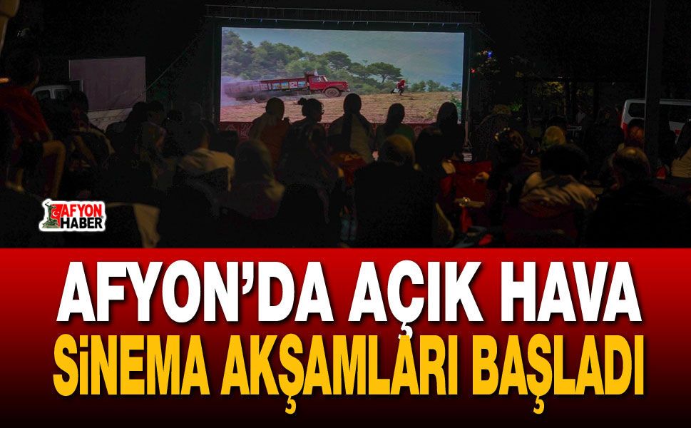 Afyon’da Açık Hava Sinema Akşamları Başladı