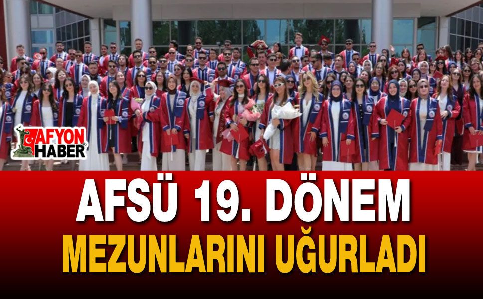 AFSÜ 19. Dönem Mezunlarını Uğurladı