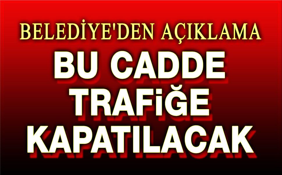 Afyonkarahisar Belediyesi: Bu cadde trafiğe kapatılacak!..
