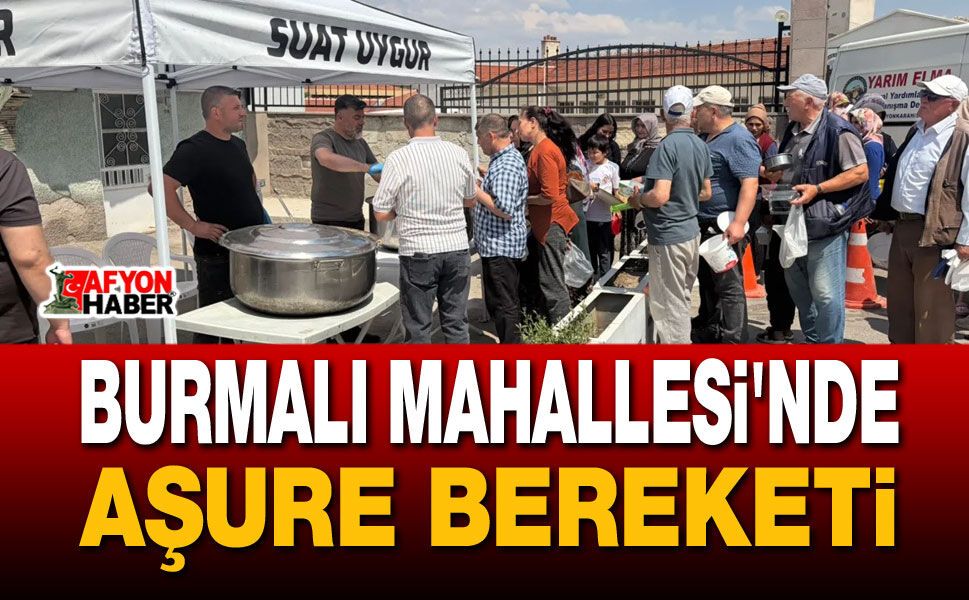 Afyon Burmalı Mahallesi'nde Aşure Bereketi