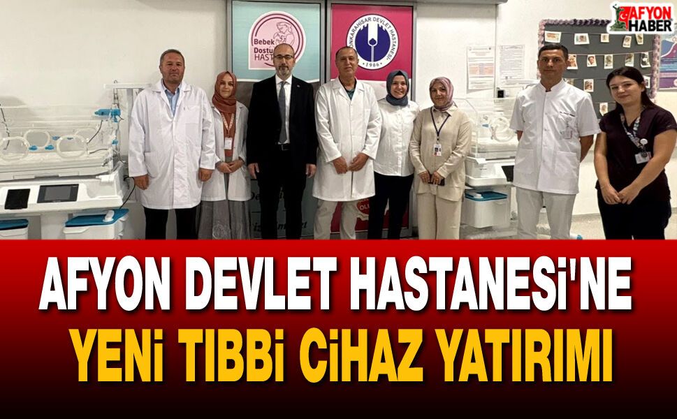 Afyon Devlet Hastanesi’ne yeni tıbbi cihaz yatırımı