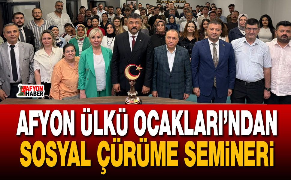 Afyon Ülkü Ocakları’ndan Sosyal Çürüme Semineri