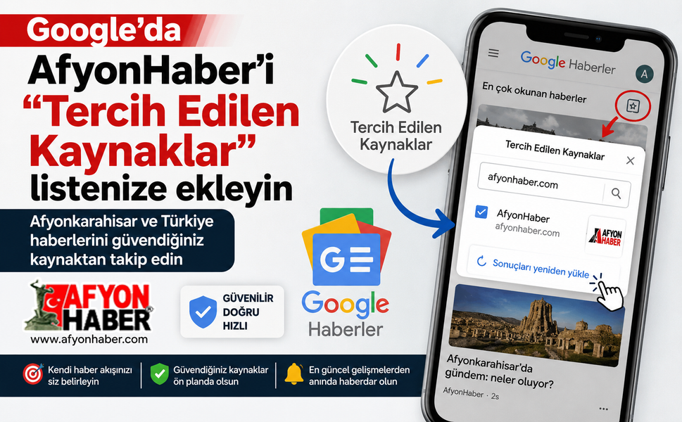 Google'da AfyonHaber'i "Tercih Edilen Kaynaklar" listenize ekleyin