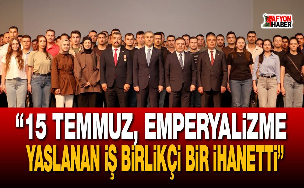 AKÜ’de “İhanetin Kronolojisi ve Diriliş Ruhu” Paneli Düzenlendi