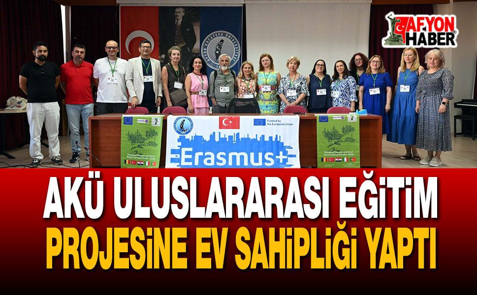 AKÜ Uluslararası Eğitim Projesine Ev Sahipliği Yaptı