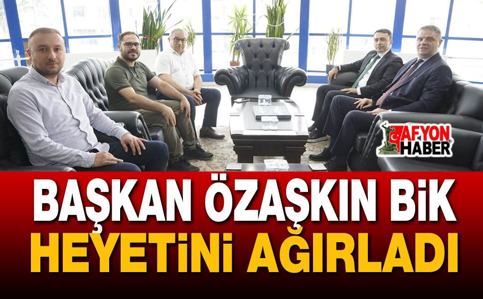 Başkan Özaşkın BİK Heyetini Ağırladı