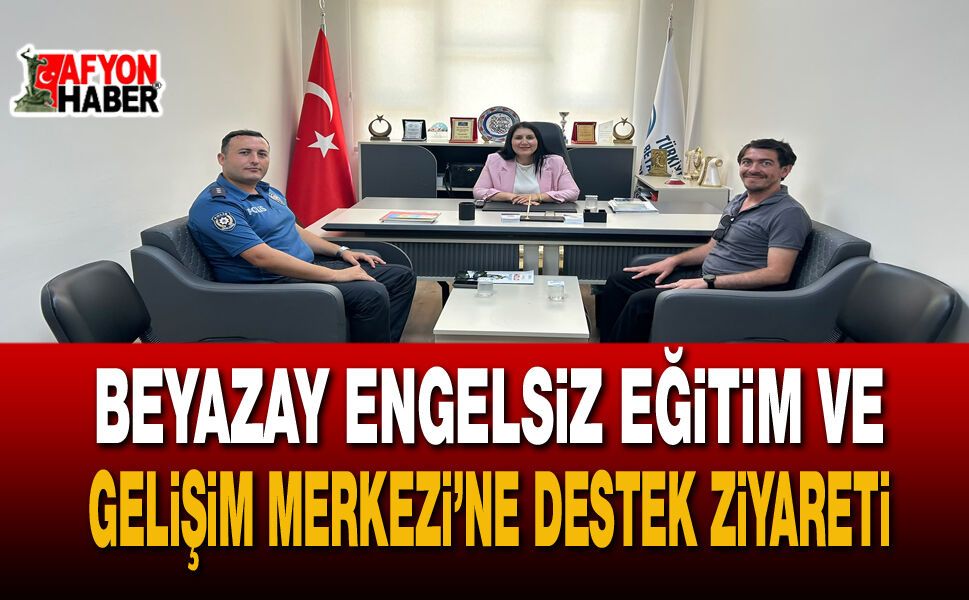 Beyazay Engelsiz Eğitim ve Gelişim Merkezi’ne Destek Ziyaret