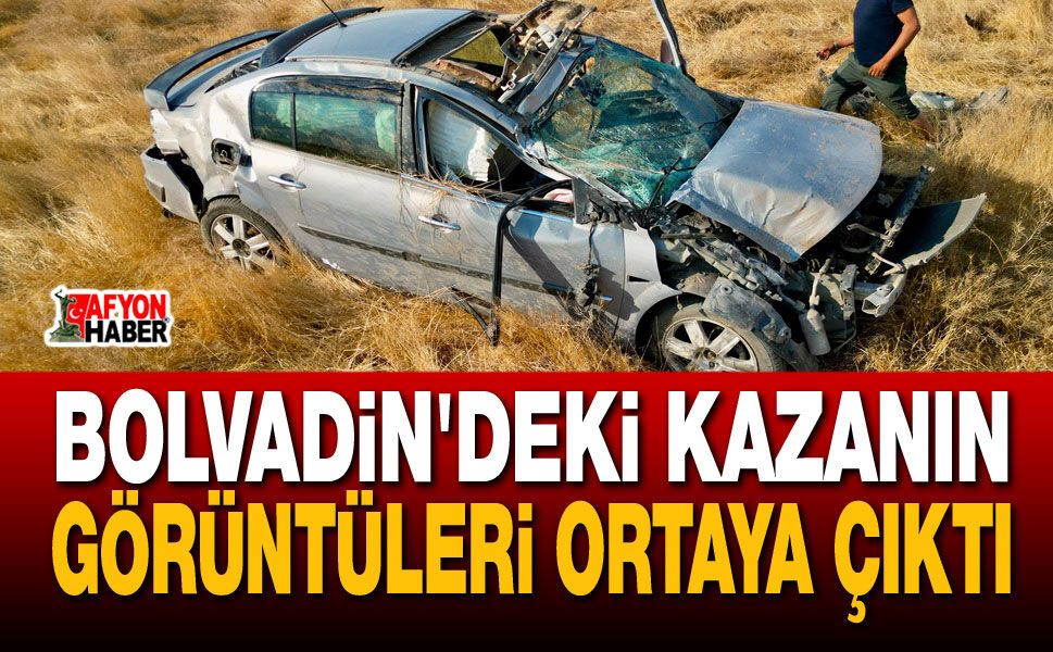 Bolvadin'deki kazanın görüntüleri ortaya çıktı
