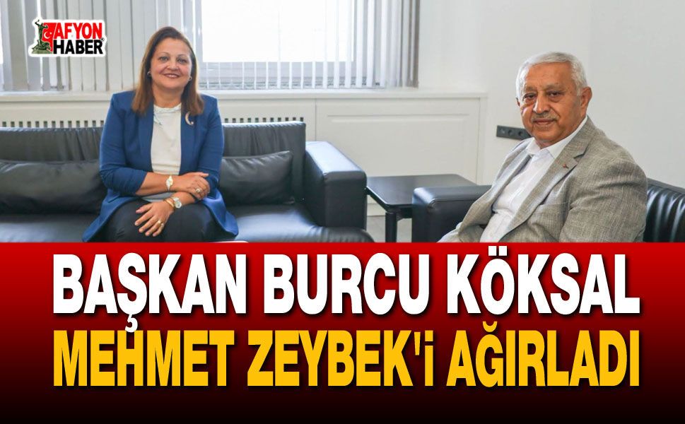 Başkan Köksal Mehmet Zeybek'i Ağırladı!.