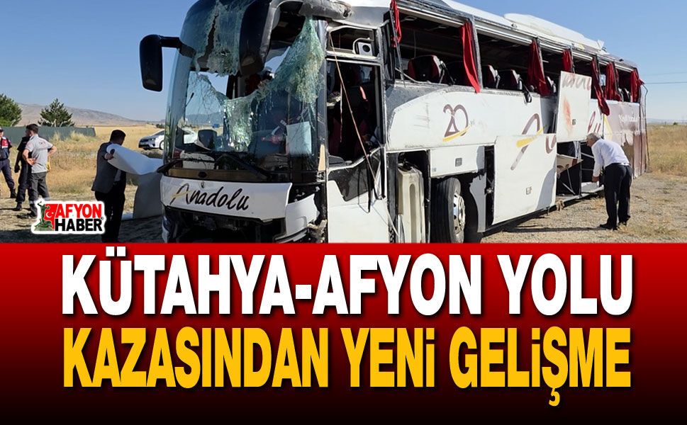 Kütahya-Afyon Yolu Kazasından Yeni Gelişme!