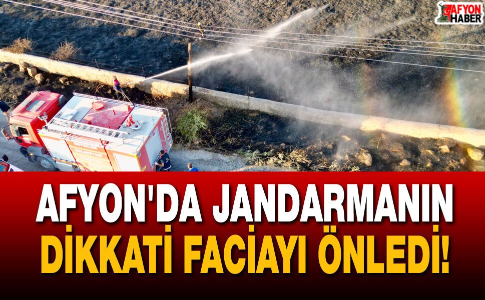 Afyon'da Jandarmanın Dikkati Faciayı Önledi!