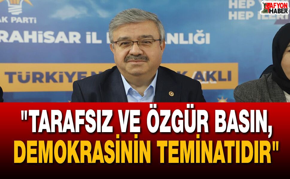 "Tarafsız ve Özgür Basın, Güçlü Demokrasinin Teminatıdır"