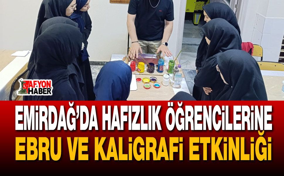 Emirdağ’da hafızlık öğrencilerine ebru ve kaligrafi etkinliği