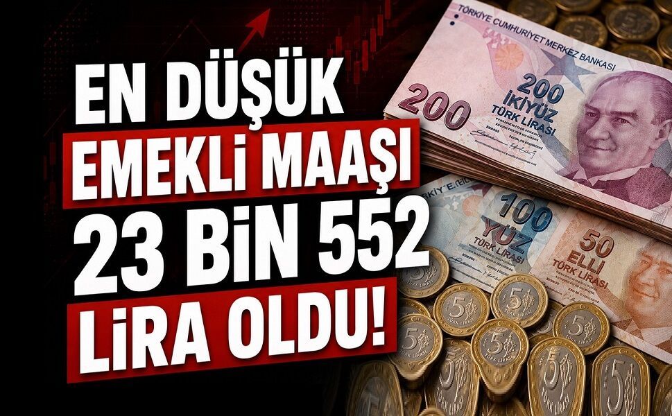 En Düşük Emekli Aylığı 23.552 TL’ye Yükseltildi