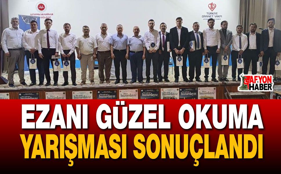 Ezanı Güzel Okuma Yarışması Sonuçlandı