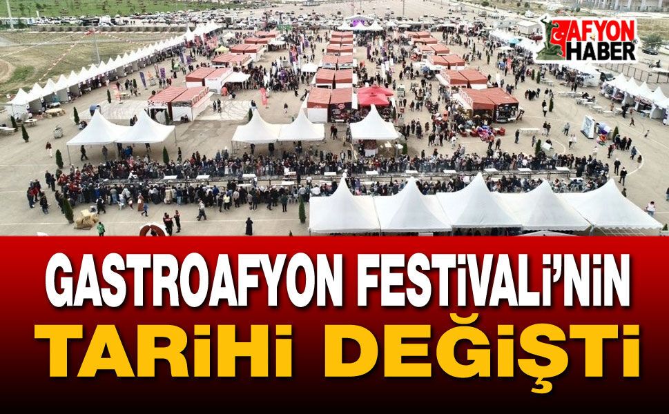 GastroAfyon Festivali’nin Tarihi Değişti