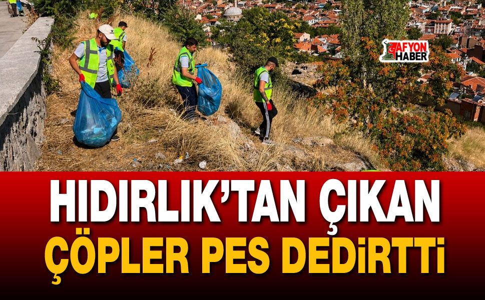 Hıdırlık’tan çıkan çöpler pes dedirtti!