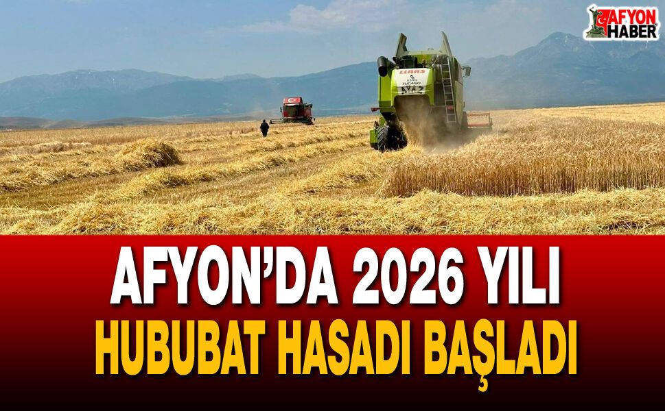 Afyon’da 2026 Yılı Hububat Hasadı Başladı