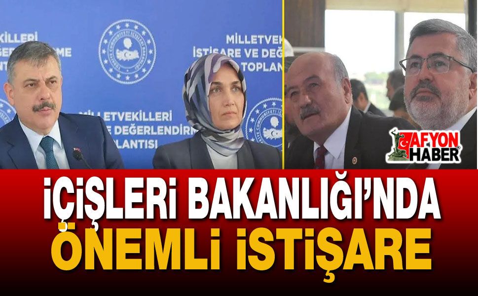 İçişleri Bakanlığı’nda Önemli İstişare