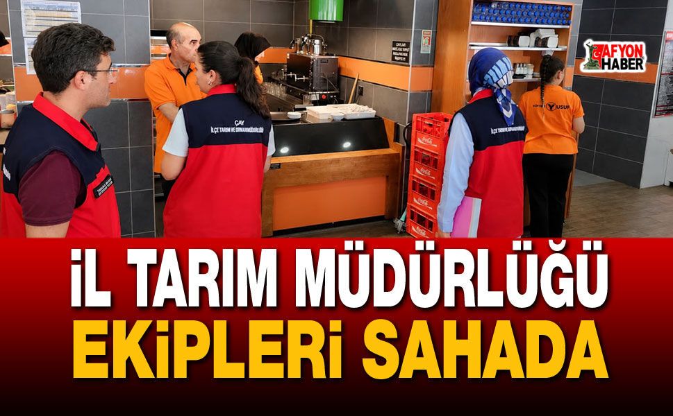 İl Tarım Müdürlüğü Ekipleri Sahada