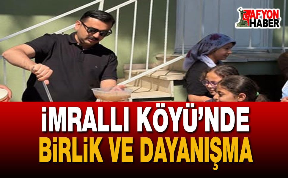 İmrallı Köyü’nde Birlik ve Dayanışma