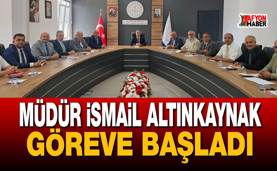 Müdür İsmail Altınkaynak Göreve Başladı