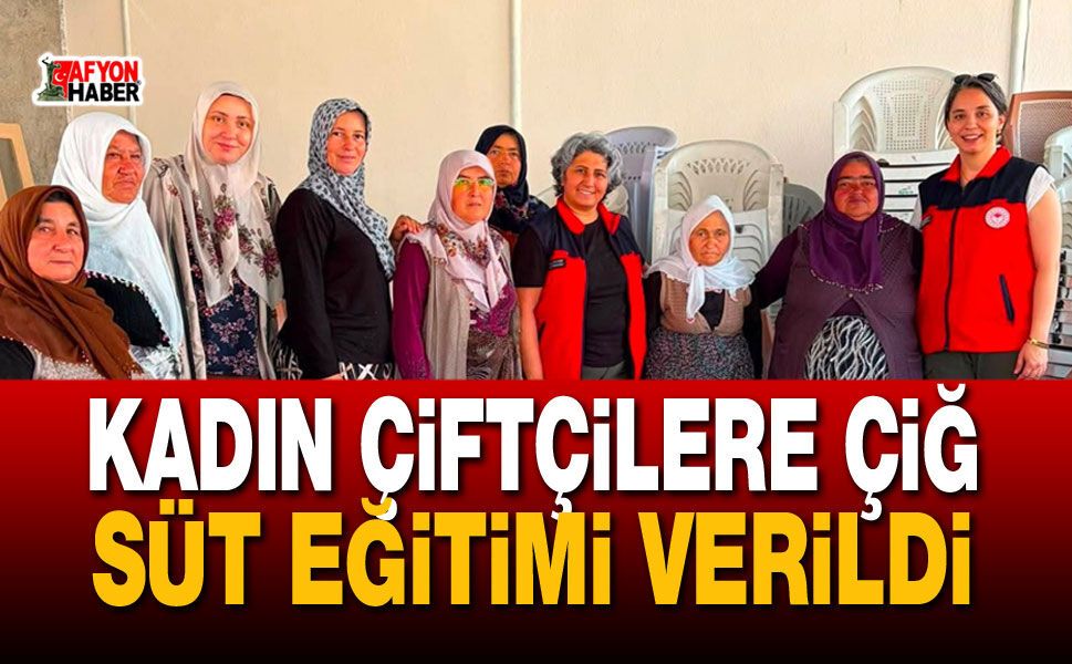 İhsaniye’de Kadın Çiftçilere Çiğ Süt Eğitimi Verildi