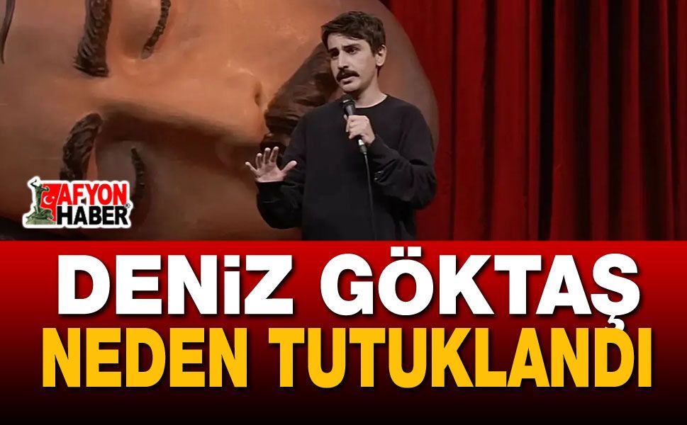 Deniz Göktaş Neden Tutuklandı?