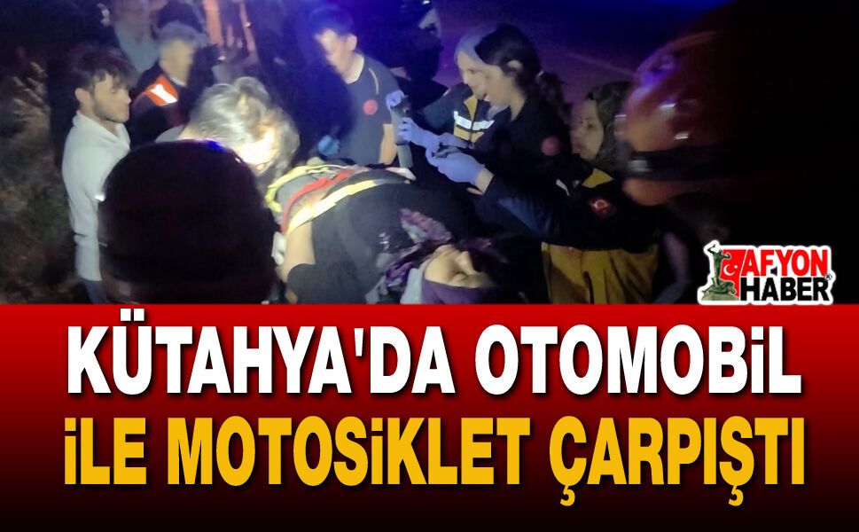 Kütahya'da Otomobil ile Motosiklet Çarpıştı: 5 Yaralı