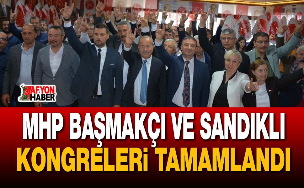MHP Başmakçı ve Sandıklı kongreleri tamamlandı