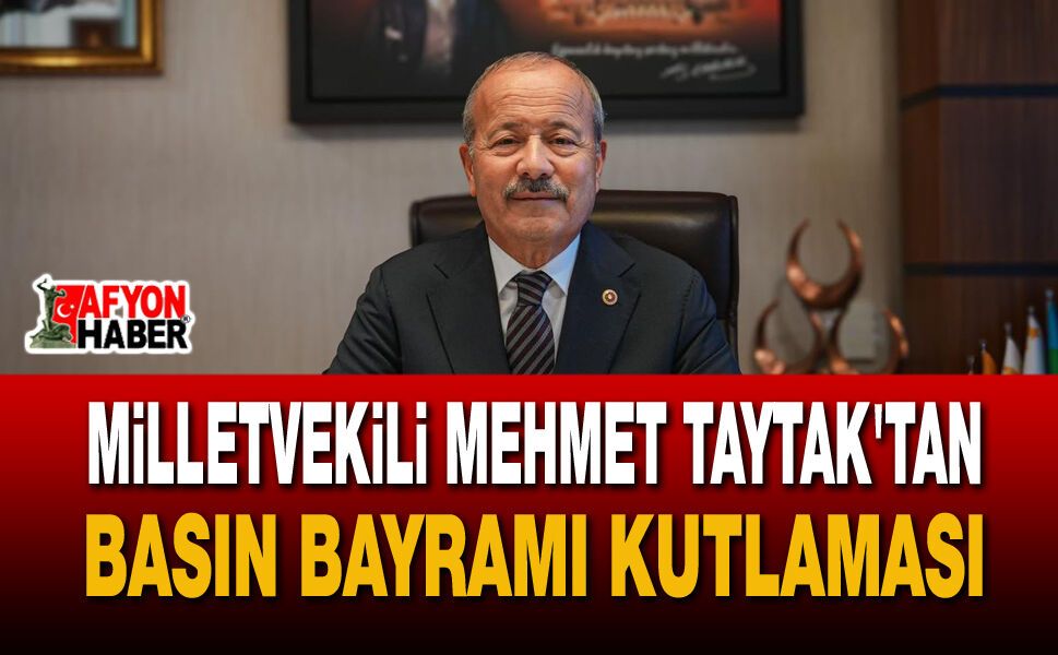 MHP'li Taytak'tan 24 Temmuz Mesajı: "Basın Demokrasinin Güçlenmesine Katkı Sağlıyor"