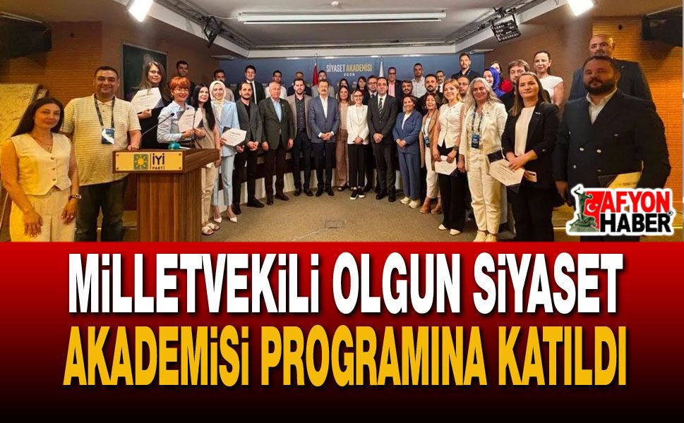 Milletvekili Şeref Olgun Siyaset Akademisi Programına Katıldı