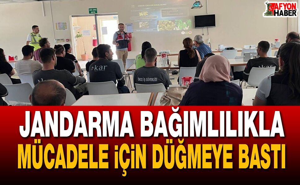 Jandarma Bağımlılıkla Mücadele İçin Afyon’da Düğmeye Bastı