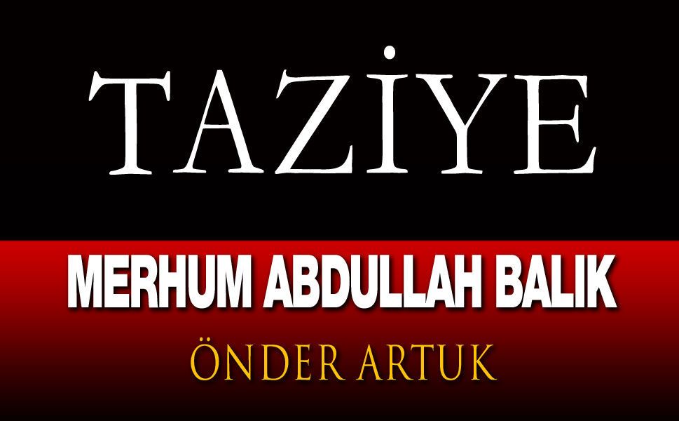 Önder Artuk'un Merhum Abdullah Balık taziye mesajı