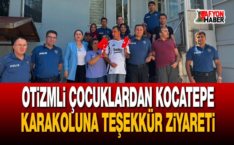 Otizmli çocuklardan Kocatepe karakoluna teşekkür ziyareti