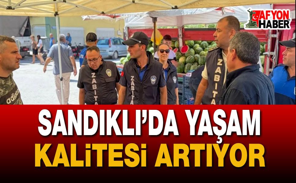 Sandıklı’da Yaşam Kalitesi Artıyor