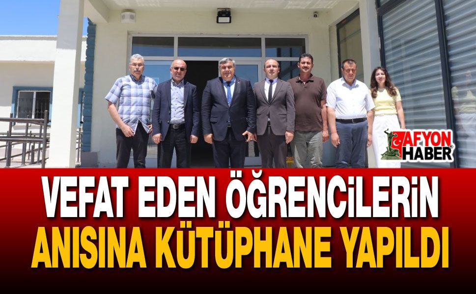 Sinanpaşa’da Vefat Eden Öğrencilerin Anısına Kütüphane
