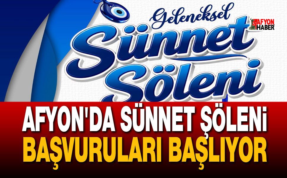 Afyon'da Sünnet Şöleni Başvuruları Başlıyor