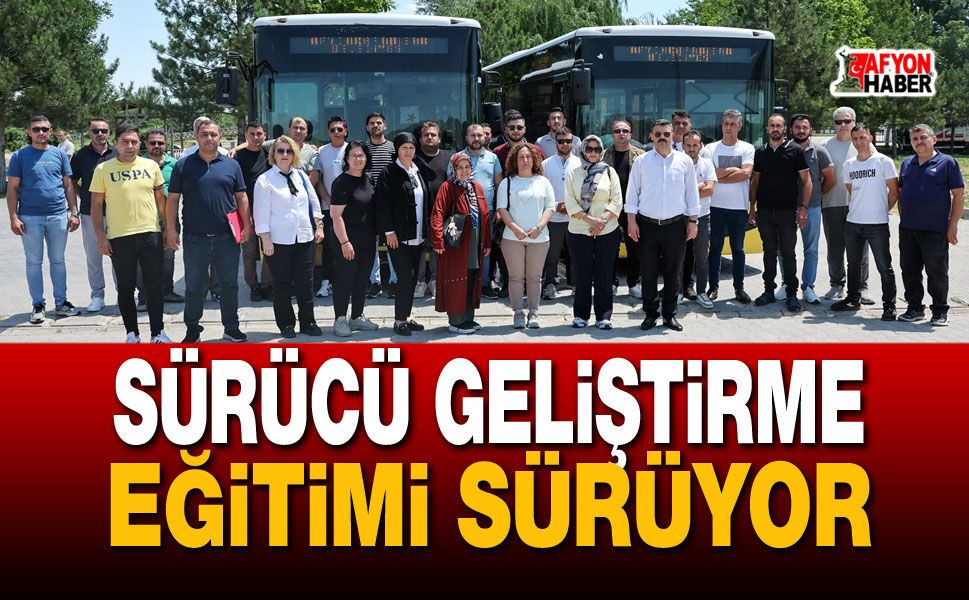 Afyon'da Sürücü Geliştirme Eğitimi Sürüyor